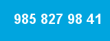 985 827 98 41